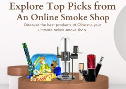 Explore Top Picks from an Online Smoke Shop