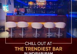 Chill Out at the Trendiest Bar in Indirapuram