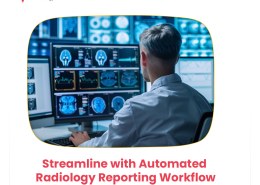 Streamline with Automated Radiology Reporting Workflow
