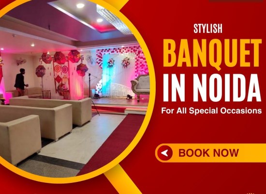 Stylish Banquet in Noida for All Special Occasions