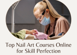 Top Nail Art Courses Online for Skill Perfection