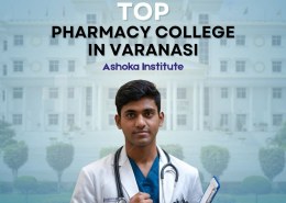 Top Pharmacy College in Varanasi – Ashoka Institute