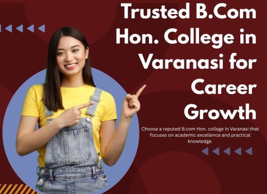 Trusted B.Com Hon. College in Varanasi for Career Growth