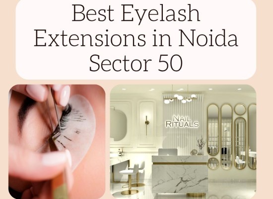 Best Eyelash Extensions in Noida Sector 50
