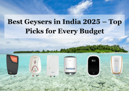 Best Geysers in India in 2025 for Every Budget