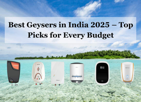 Best Geysers in India in 2025 for Every Budget