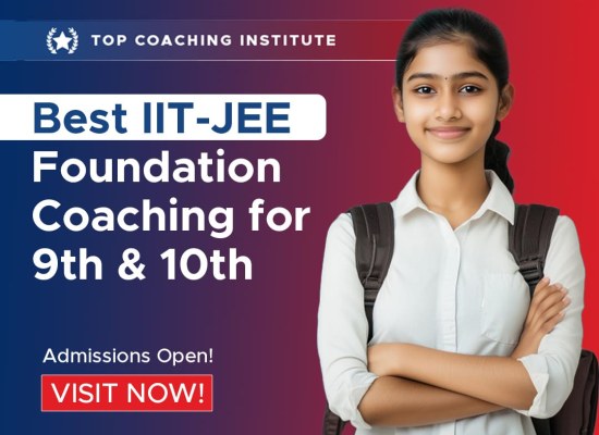 Best IIT-JEE Foundation Coaching for 9th & 10th