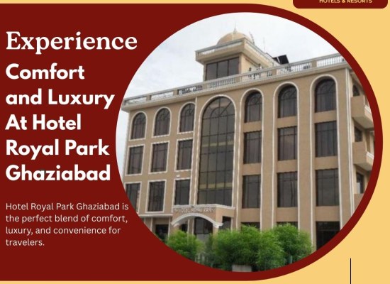 Experience Comfort and Luxury at Hotel Royal Park Ghaziabad