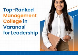 Top-Ranked Management College in Varanasi for Leadership