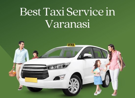 Best taxi service in Varanasi for Safe and Convenient Travel