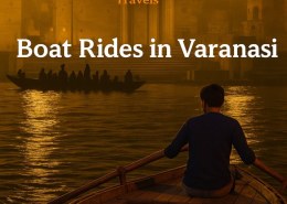 Enjoy Beautiful Boat Rides in Varanasi on the Holy Ganga River