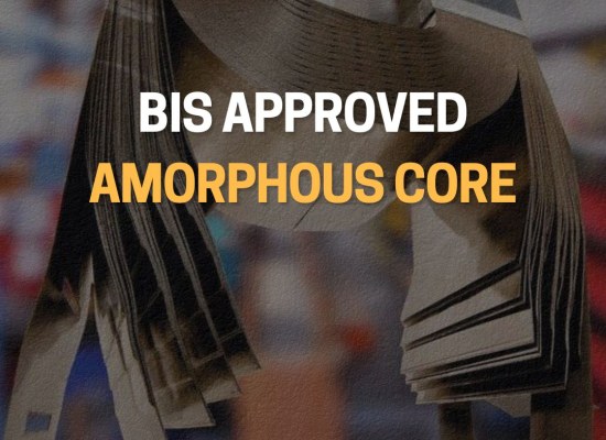 Reliable BIS Approved Amorphous Core for Efficient Transformers