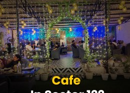 Trendy Cafe In Sector 122 with Tasty Food and Relaxed Vibes