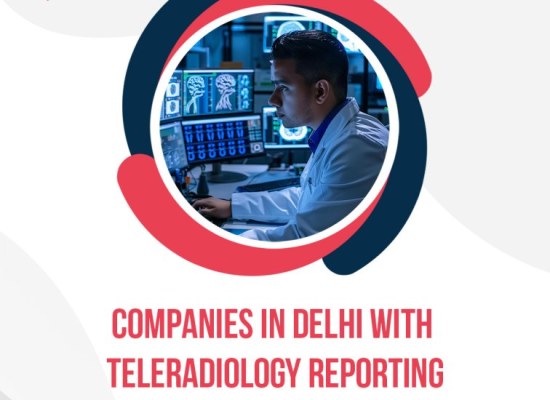Companies in Delhi with Teleradiology Reporting